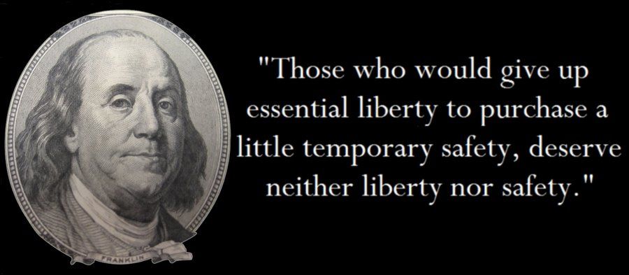 Ben Franklin those who would give up liberty for safety